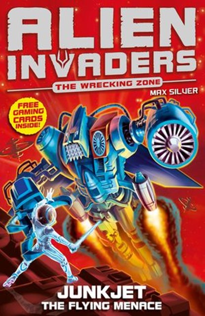 Alien Invaders 7: Junkjet - The Flying Menace, Max Silver - Ebook - 9781409024224