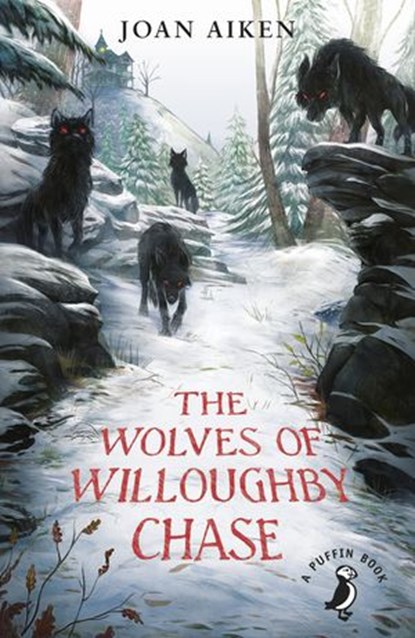 The Wolves Of Willoughby Chase, Joan Aiken - Ebook - 9781409025412