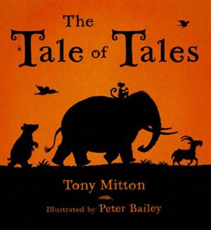 The Tale Of Tales, Tony Mitton - Ebook - 9781409025948