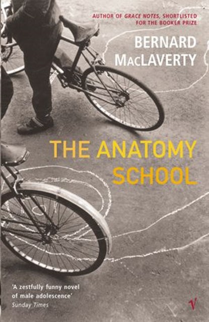 The Anatomy School, Bernard MacLaverty - Ebook - 9781409027331