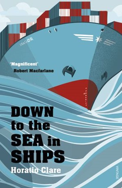 Down To The Sea In Ships, Horatio Clare - Ebook - 9781409027652
