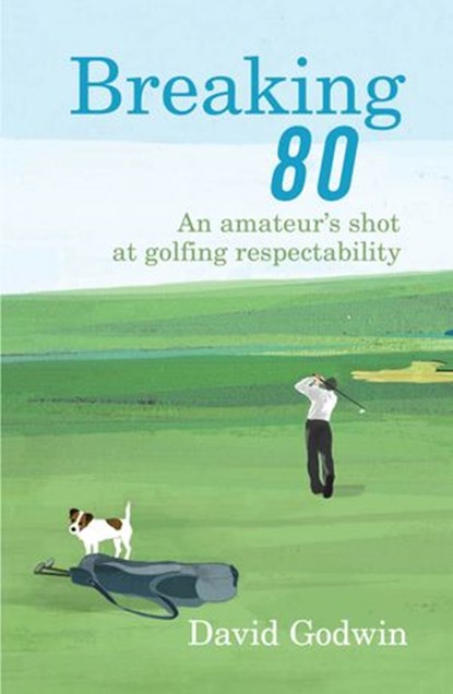 Breaking 80, David Godwin - Ebook - 9781409027980