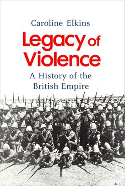 Legacy of Violence, Caroline Elkins - Ebook - 9781409029076