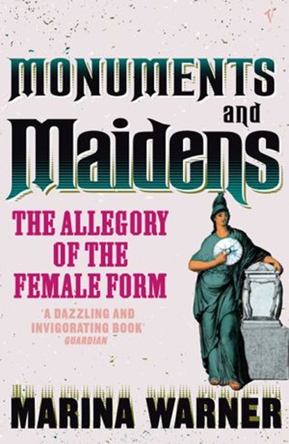 Monuments And Maidens, Marina Warner - Ebook - 9781409029182