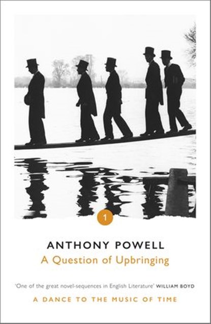 A Question Of Upbringing, Anthony Powell - Ebook - 9781409037828