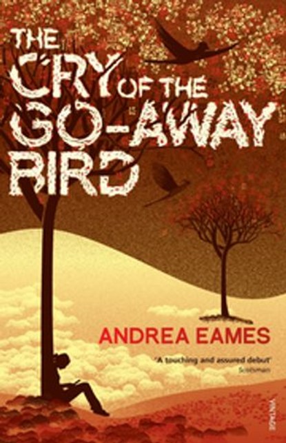 The Cry of the Go-Away Bird, Andrea Eames - Ebook - 9781409041177