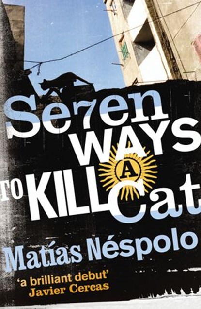 Seven Ways to Kill a Cat, Matias Nespolo - Ebook - 9781409041702