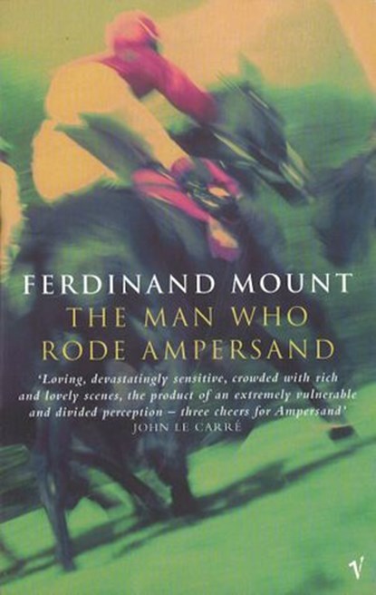 The Man Who Rode Ampersand, Ferdinand Mount - Ebook - 9781409042693