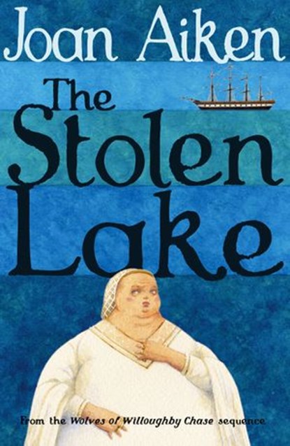 The Stolen Lake, Joan Aiken - Ebook - 9781409044598
