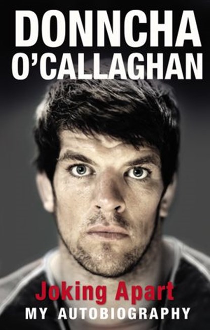 Joking Apart, Donncha O'Callaghan - Ebook - 9781409045014