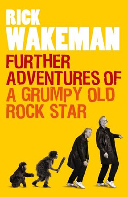 Further Adventures of a Grumpy Old Rock Star, Rick Wakeman - Ebook - 9781409050834