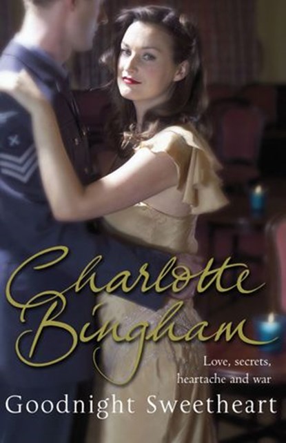 Goodnight Sweetheart, Charlotte Bingham - Ebook - 9781409057215