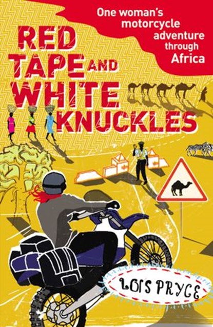 Red Tape and White Knuckles, Lois Pryce - Ebook - 9781409066880
