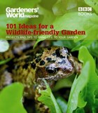 Gardeners' World: 101 Ideas for a Wildlife-friendly Garden | Mick Lavelle | 
