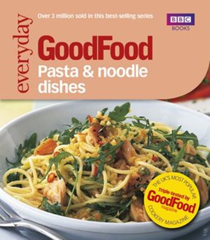 Good Food: Pasta and Noodle Dishes, Jeni Wright - Ebook - 9781409072461