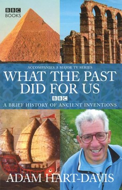 What the past did for us, Adam Hart-Davis - Ebook - 9781409074526