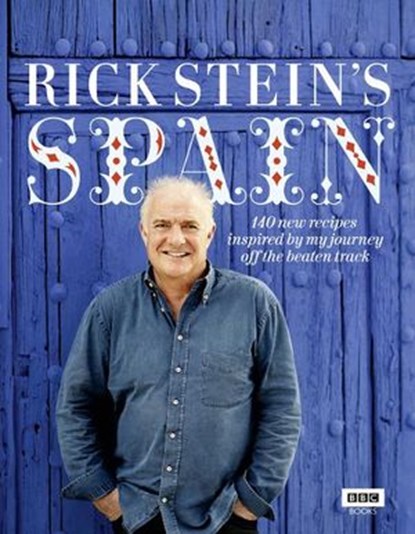 Rick Stein's Spain: 140 new recipes inspired by my journey off the beaten track, Rick Stein - Ebook - 9781409074618