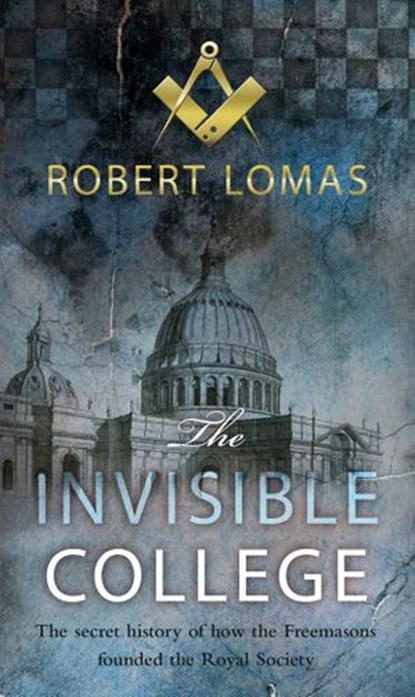 The Invisible College, Robert Lomas - Ebook - 9781409082019