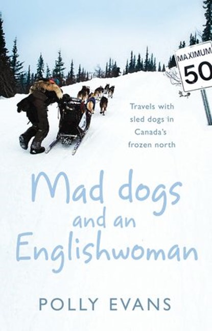 Mad Dogs And An Englishwoman, Polly Evans - Ebook - 9781409083047