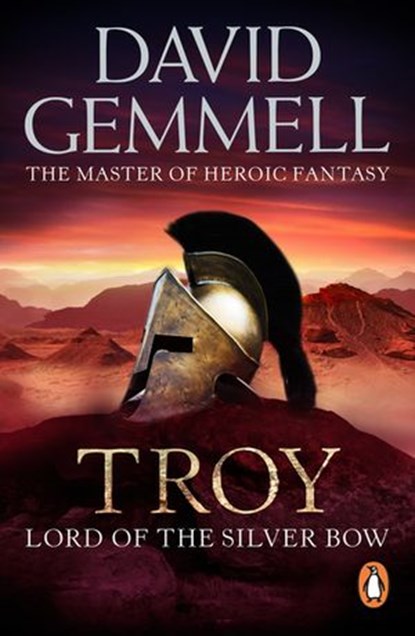 Troy: Lord Of The Silver Bow, David Gemmell - Ebook - 9781409084600