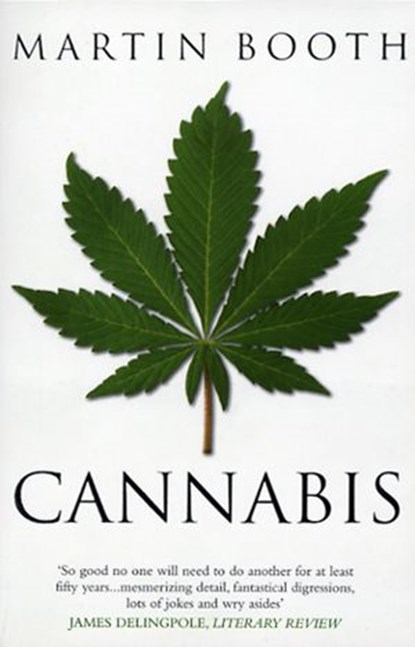 Cannabis: A History, Martin Booth - Ebook - 9781409084891