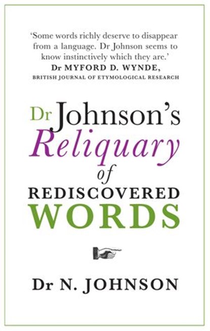 Dr Johnson's Reliquary of Rediscovered Words, Dr Neil Johnson - Ebook - 9781409086765