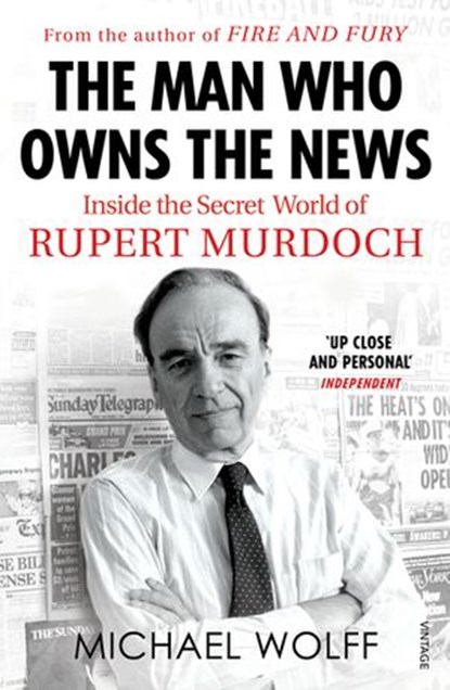 The Man Who Owns the News, Michael Wolff - Ebook - 9781409086796