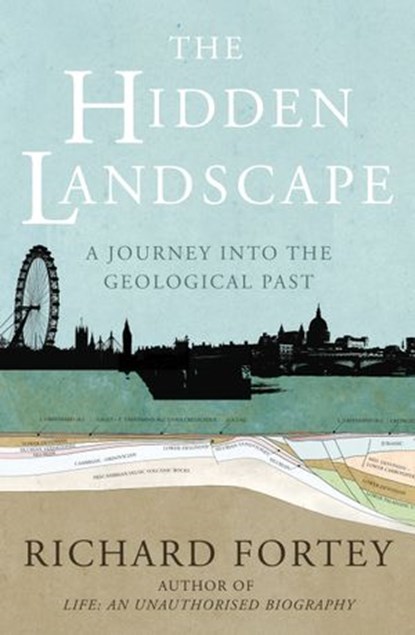 The Hidden Landscape, Richard Fortey - Ebook - 9781409087694