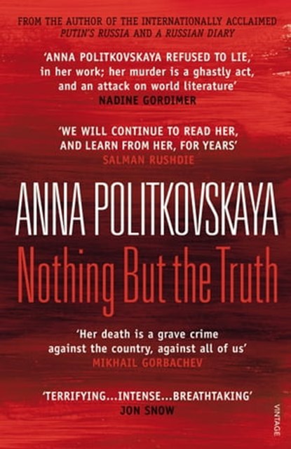 Nothing but the Truth, Anna Politkovskaya - Ebook - 9781409090267