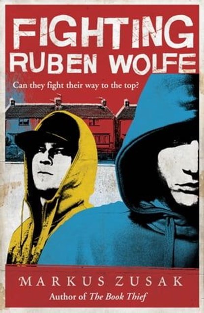 Fighting Ruben Wolfe : Underdogs, Markus Zusak - Ebook - 9781409096207