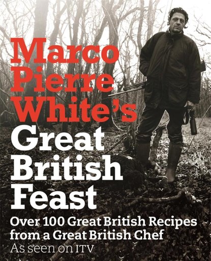 Marco Pierre White's Great British Feast, Marco Pierre White - Gebonden - 9781409100447