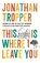 This Is Where I Leave You, Jonathan Tropper - Paperback - 9781409102694