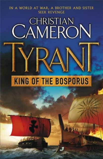 Tyrant: King of the Bosporus, Christian Cameron - Paperback - 9781409102755