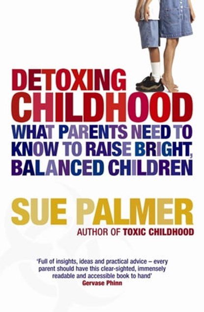 Detoxing Childhood, Sue Palmer - Ebook - 9781409105459