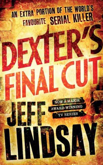 Dexter's Final Cut, Jeff Lindsay - Paperback - 9781409109167