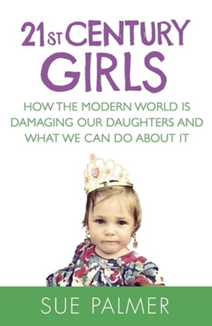 21st Century Girls, Sue Palmer - Ebook - 9781409112235
