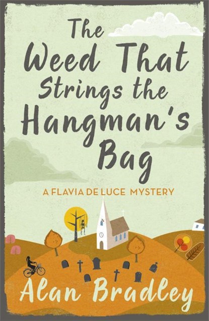The Weed That Strings the Hangman's Bag, Alan Bradley - Paperback - 9781409117605