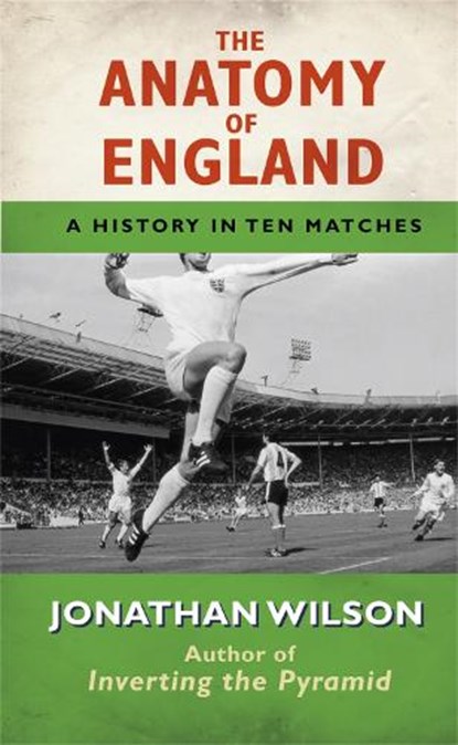 The Anatomy of England, Jonathan Wilson - Paperback - 9781409118206