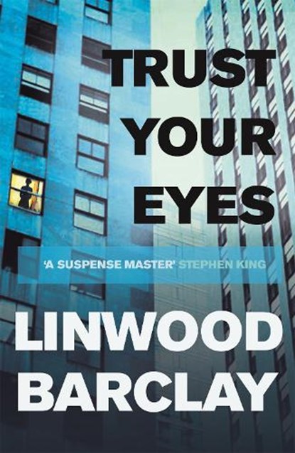 Trust Your Eyes, Linwood Barclay - Paperback - 9781409120315