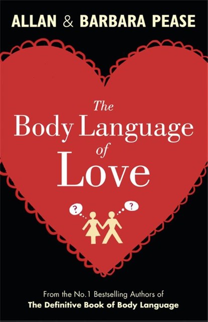 The Body Language of Love, Allan Pease ; Barbara Pease - Paperback - 9781409121015
