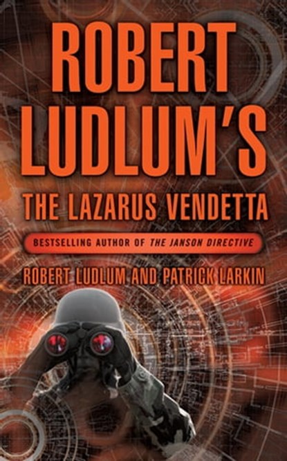 Robert Ludlum's The Lazarus Vendetta, Robert Ludlum ; Patrick Larkin - Ebook - 9781409122067
