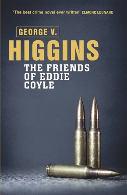 The Friends of Eddie Coyle, George V. Higgins - Paperback - 9781409127628