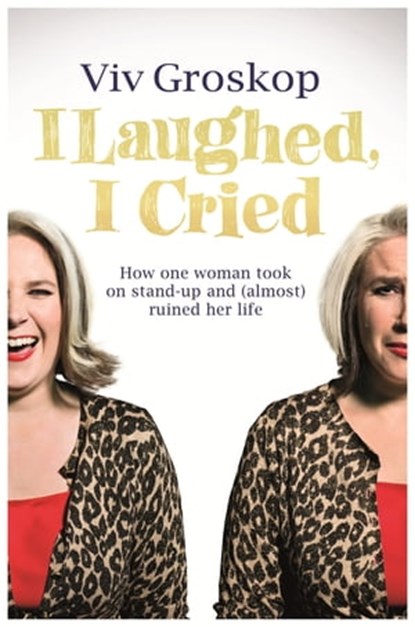 I Laughed, I Cried, Viv Groskop - Ebook - 9781409127864
