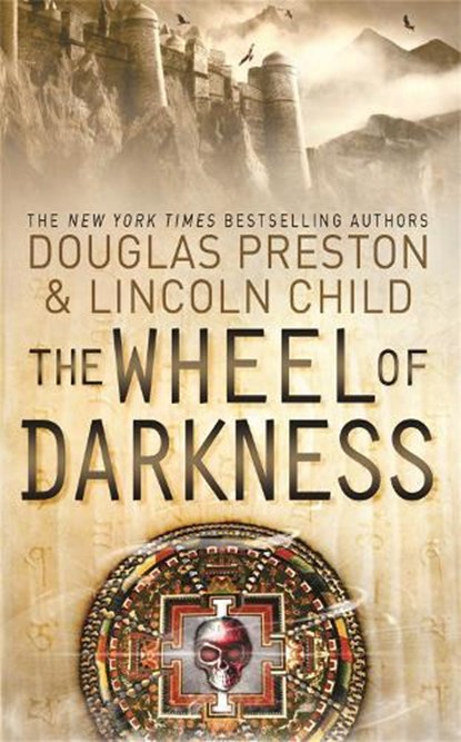 The Wheel of Darkness, Douglas Preston ; Lincoln Child - Paperback - 9781409136460