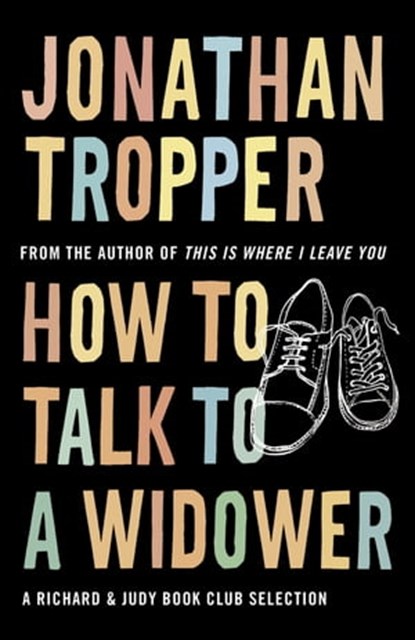 How To Talk To A Widower, Jonathan Tropper - Ebook - 9781409136910