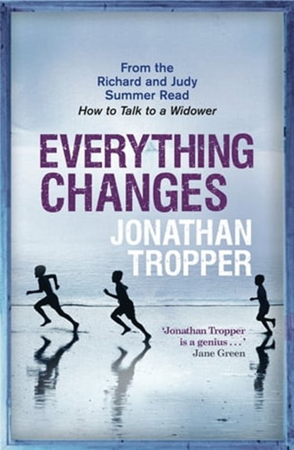 Everything Changes, Jonathan Tropper - Ebook - 9781409136958