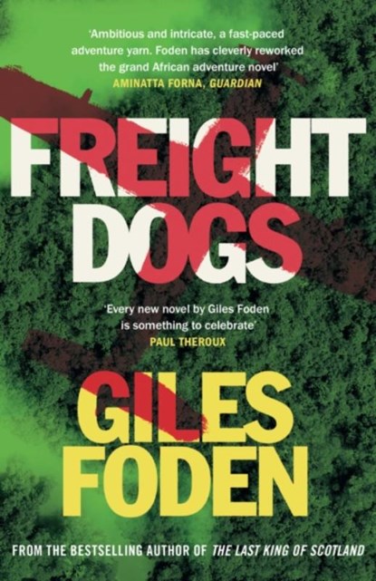 Freight Dogs, Giles Foden - Paperback - 9781409137429