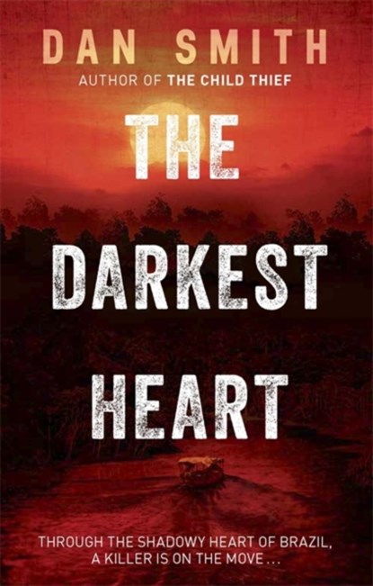 The Darkest Heart, Dan Smith - Paperback - 9781409137450