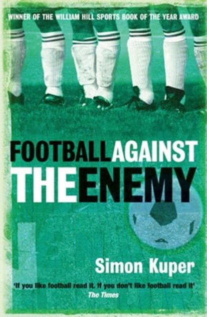 Football Against The Enemy, Simon Kuper - Ebook - 9781409137856