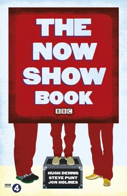 The Now Show Book, Steve Punt ; Hugh Dennis ; Jon Holmes - Ebook - 9781409138266